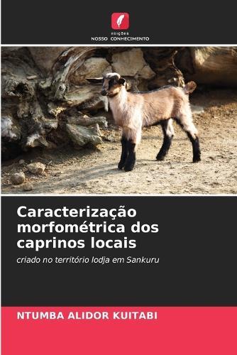 Caracterização morfométrica dos caprinos locais