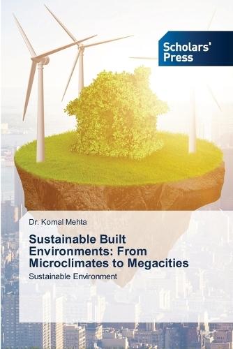 Sustainable Built Environments: From Microclimates to Megacities