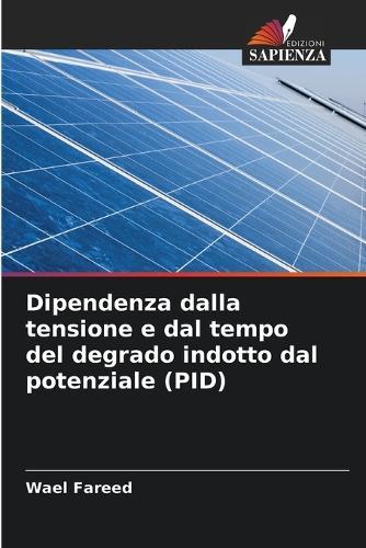 Dipendenza dalla tensione e dal tempo del degrado indotto dal potenziale (PID)