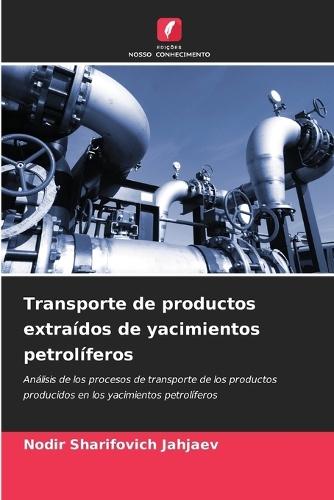 Transporte de productos extraídos de yacimientos petrolíferos