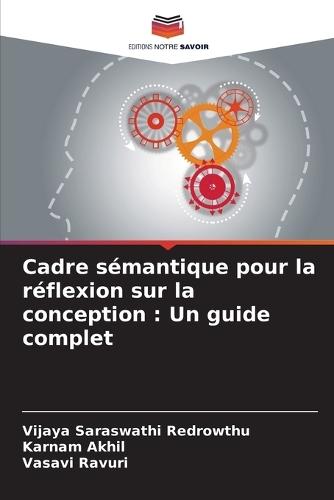 Cadre sémantique pour la réflexion sur la conception: Un guide complet