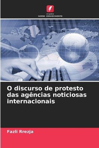 O discurso de protesto das agências noticiosas internacionais
