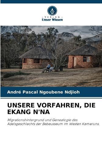 Unsere Vorfahren, Die Ekang n'Na