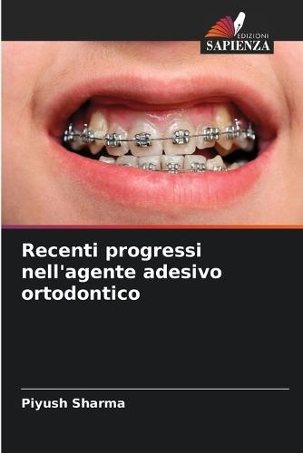 Recenti progressi nell'agente adesivo ortodontico