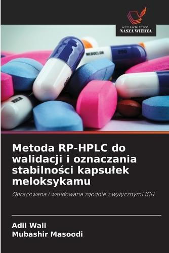 Metoda RP-HPLC do walidacji i oznaczania stabilności kapsulek meloksykamu