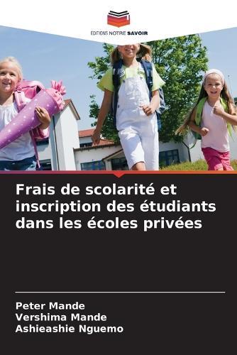 Frais de scolarité et inscription des étudiants dans les écoles privées