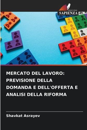 Mercato del Lavoro: Previsione Della Domanda E Dell'offerta E Analisi Della Riforma