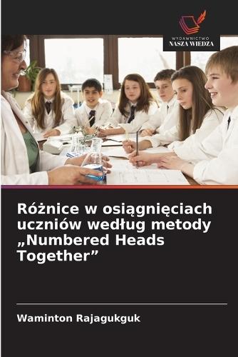 Różnice w osiągnięciach uczniów wedlug metody ""Numbered Heads Together""