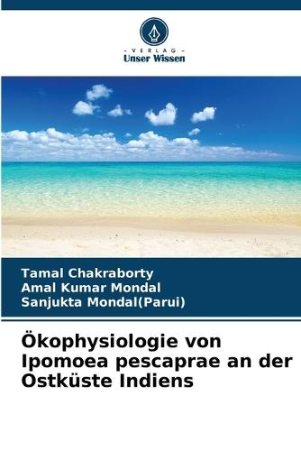 Ökophysiologie von Ipomoea pescaprae an der Ostküste Indiens