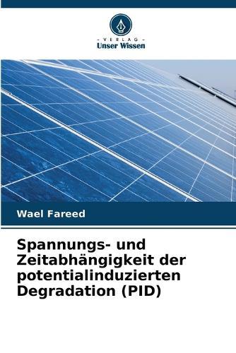 Spannungs- und Zeitabhängigkeit der potentialinduzierten Degradation (PID)