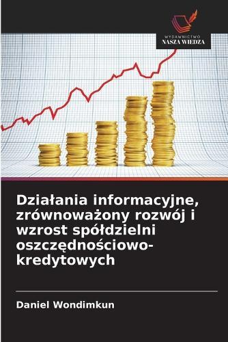Dzialania informacyjne, zrównoważony rozwój i wzrost spóldzielni oszczędnościowo-kredytowych