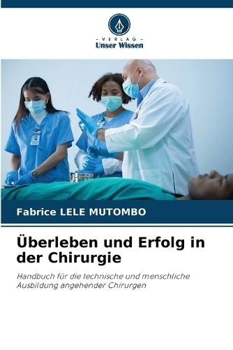 Überleben und Erfolg in der Chirurgie