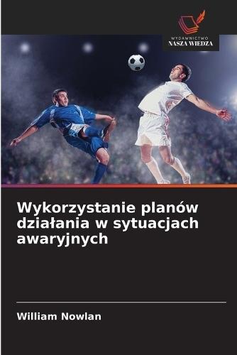 Wykorzystanie planów dzialania w sytuacjach awaryjnych