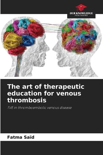 The art of therapeutic education for venous thrombosis