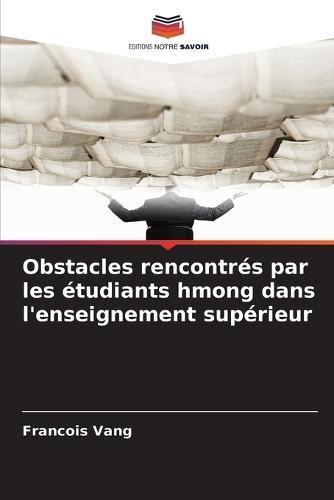 Obstacles rencontrés par les étudiants hmong dans l'enseignement supérieur