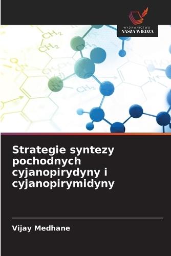 Strategie syntezy pochodnych cyjanopirydyny i cyjanopirymidyny