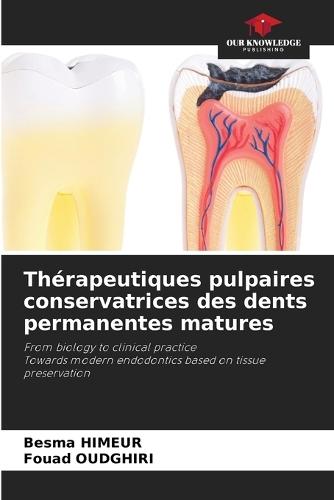 Thérapeutiques pulpaires conservatrices des dents permanentes matures