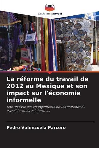 La réforme du travail de 2012 au Mexique et son impact sur l'économie informelle
