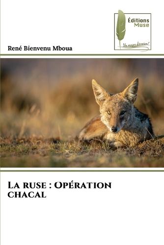 La ruse: Opération chacal