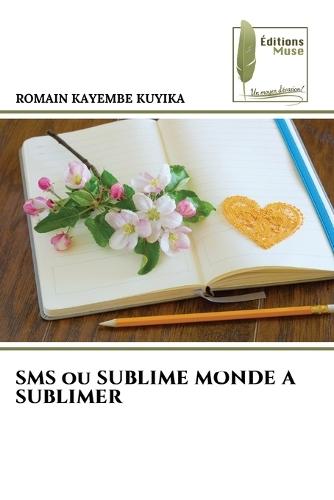 SMS ou SUBLIME MONDE A SUBLIMER