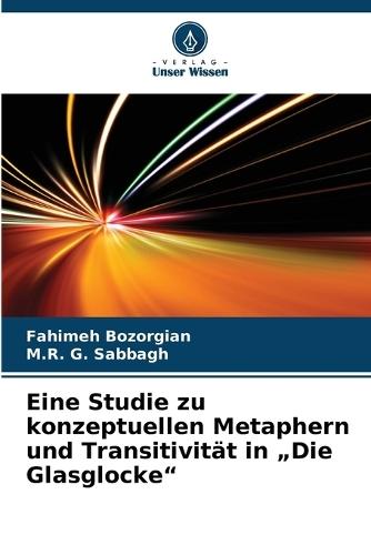 Eine Studie zu konzeptuellen Metaphern und Transitivität in ""Die Glasglocke""