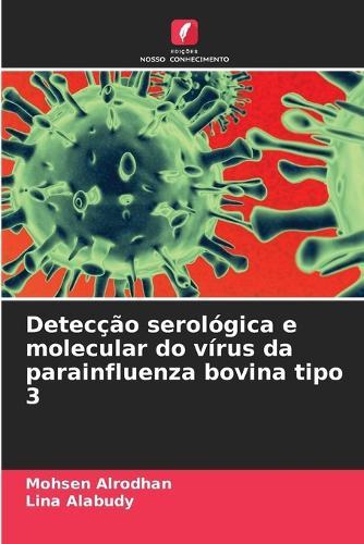 Detecção serológica e molecular do vírus da parainfluenza bovina tipo 3