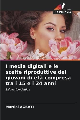 I media digitali e le scelte riproduttive dei giovani di età compresa tra i 15 e i 24 anni