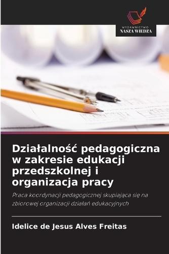 Dzialalnośc pedagogiczna w zakresie edukacji przedszkolnej i organizacja pracy