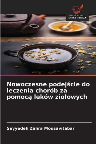 Nowoczesne podejście do leczenia chorób za pomocą leków ziolowych