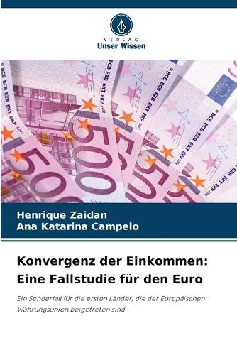 Konvergenz der Einkommen: Eine Fallstudie für den Euro