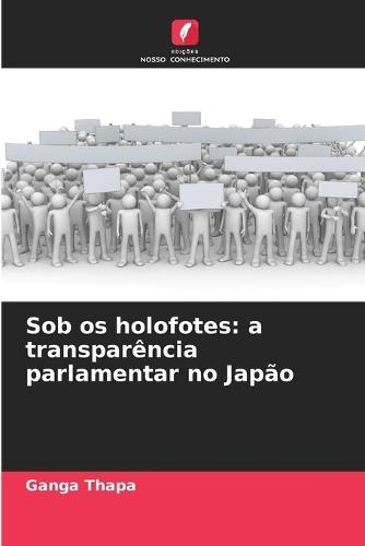Sob os holofotes: a transparência parlamentar no Japão