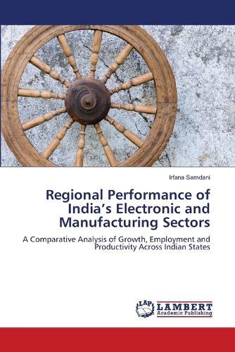 Regional Performance of India's Electronic and Manufacturing Sectors
