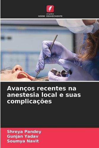 Avanços recentes na anestesia local e suas complicações