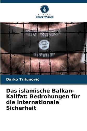 Das islamische Balkan-Kalifat: Bedrohungen für die internationale Sicherheit