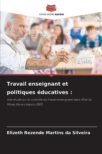 Travail enseignant et politiques éducatives