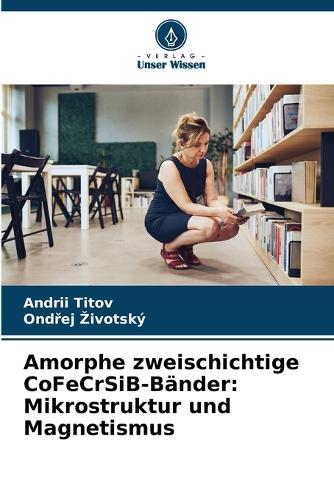 Amorphe zweischichtige CoFeCrSiB-Bänder: Mikrostruktur und Magnetismus