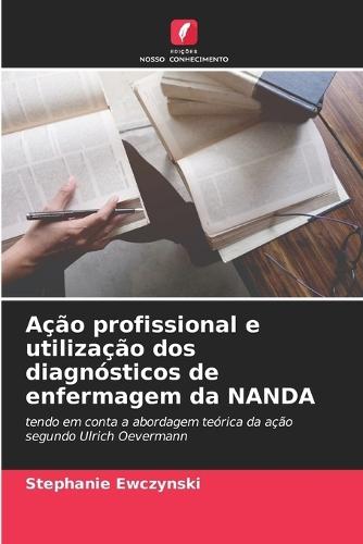 Ação profissional e utilização dos diagnósticos de enfermagem da NANDA