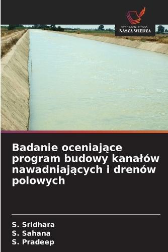 Badanie oceniające program budowy kanalów nawadniających i drenów polowych