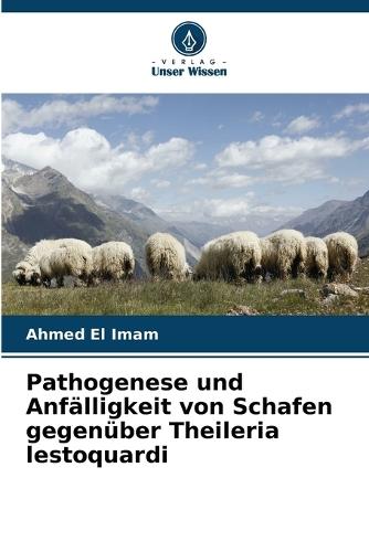 Pathogenese und Anfälligkeit von Schafen gegenüber Theileria lestoquardi