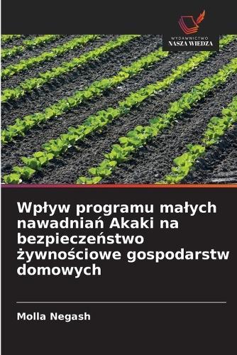 Wplyw programu malych nawadniań Akaki na bezpieczeństwo żywnościowe gospodarstw domowych
