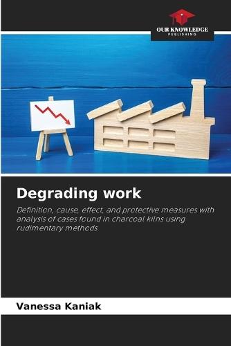 Degrading work