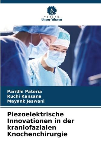 Piezoelektrische Innovationen in der kraniofazialen Knochenchirurgie