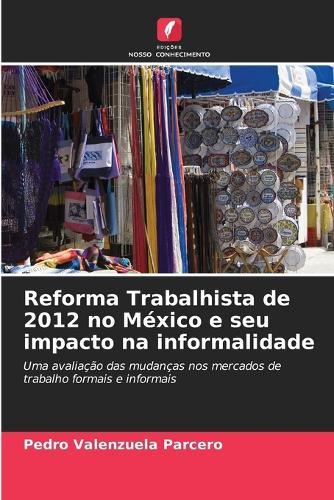 Reforma Trabalhista de 2012 no México e seu impacto na informalidade