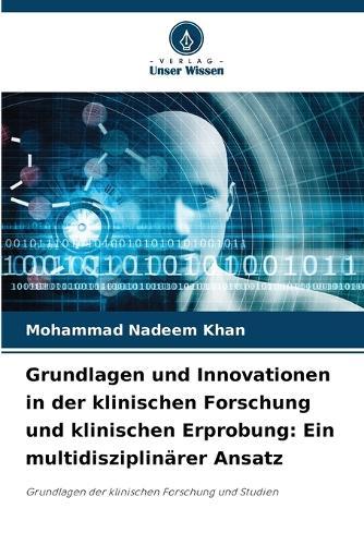 Grundlagen und Innovationen in der klinischen Forschung und klinischen Erprobung: Ein multidisziplinärer Ansatz