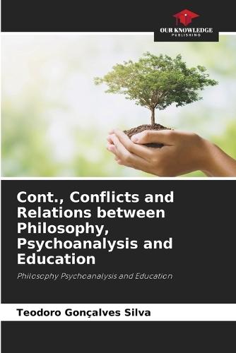 Cont., Conflicts and Relations between Philosophy, Psychoanalysis and Education