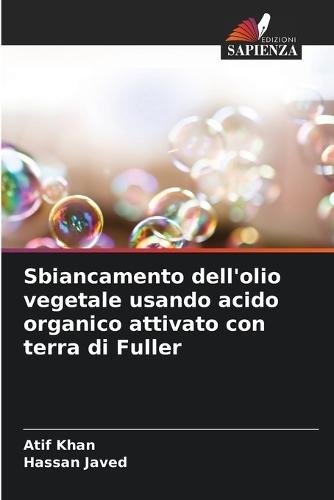 Sbiancamento dell'olio vegetale usando acido organico attivato con terra di Fuller