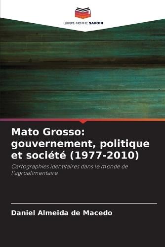 Mato Grosso: gouvernement, politique et société (1977-2010)