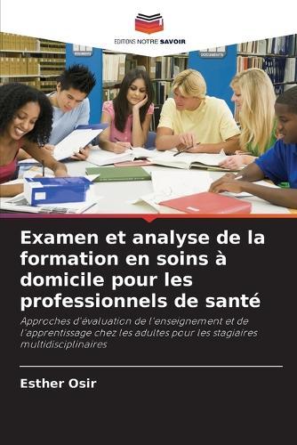 Examen et analyse de la formation en soins à domicile pour les professionnels de santé