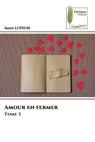 Amour en fermer