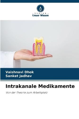 Intrakanale Medikamente